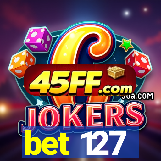 bet 127